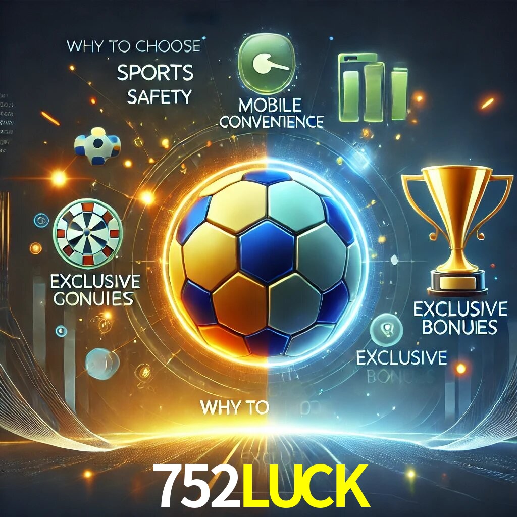 Por Que Escolher o 752LUCK?